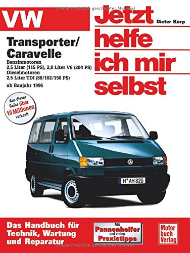 VW Transporter T4 / Caravelle: Benzin/Diesel ab Baujahr 1996 (Jetzt helfe ich mir selbst) von Motorbuch Verlag